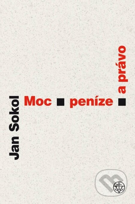 E-kniha: Moc, peníze a právo (Jan Sokol). Vyšehrad, 2015 E-kniha: Moc, peníze a právo (Jan Sokol). Vyšehrad, 2015