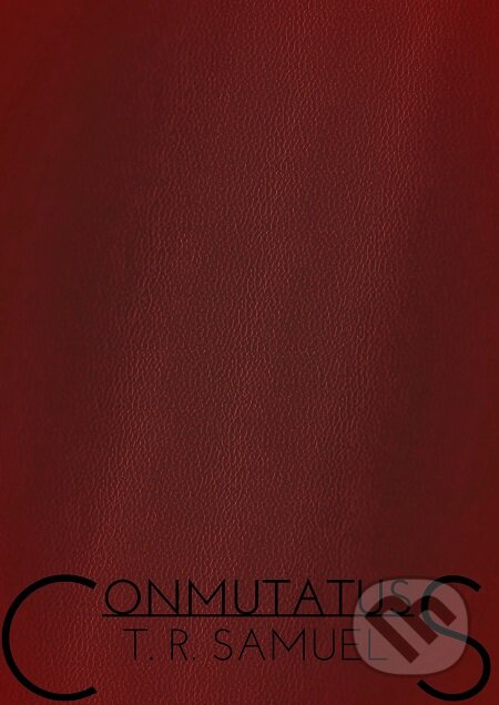 E-kniha: Conmutatus (T. R. Samuel). E-knihy jedou E-kniha: Conmutatus (T. R. Samuel). E-knihy jedou