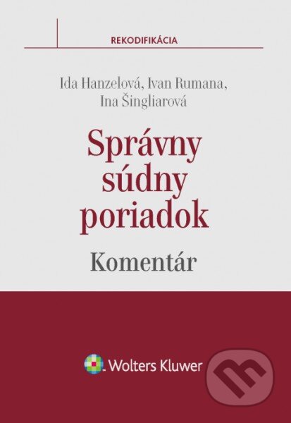 Kniha: Správny súdny poriadok (Ida Hanzelová, Ina Šingliarová a Ivan Rumana). Wolters Kluwer, 2016 Kniha: Správny súdny poriadok (Ida Hanzelová, Ina Šingliarová a Ivan Rumana). Wolters Kluwer, 2016