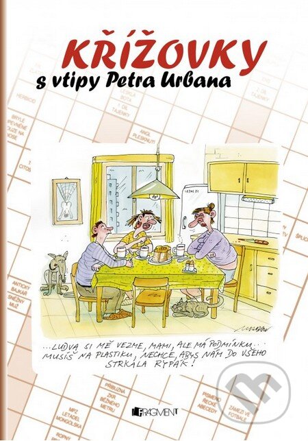 Kniha: Křížovky s vtipy Petra Urbana (hnědá) (Nakladatelství Fragment). Nakladatelství Fragment, 2016 Kniha: Křížovky s vtipy Petra Urbana (hnědá) (Nakladatelství Fragment). Nakladatelství Fragment, 2016