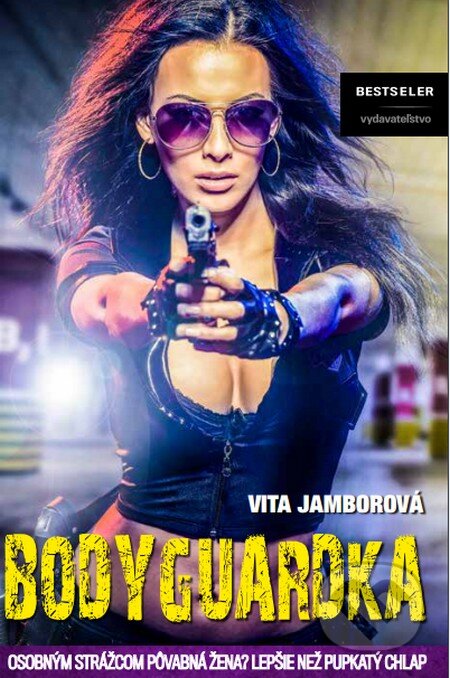Kniha: Bodyguardka (Vita Jamborová). BESTSELLER, 2016 Kniha: Bodyguardka (Vita Jamborová). BESTSELLER, 2016