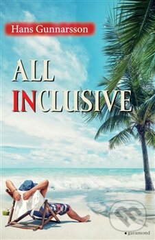 Kniha: All inclusive (Hans Gunnarsson). Garamond, 2016 Kniha: All inclusive (Hans Gunnarsson). Garamond, 2016