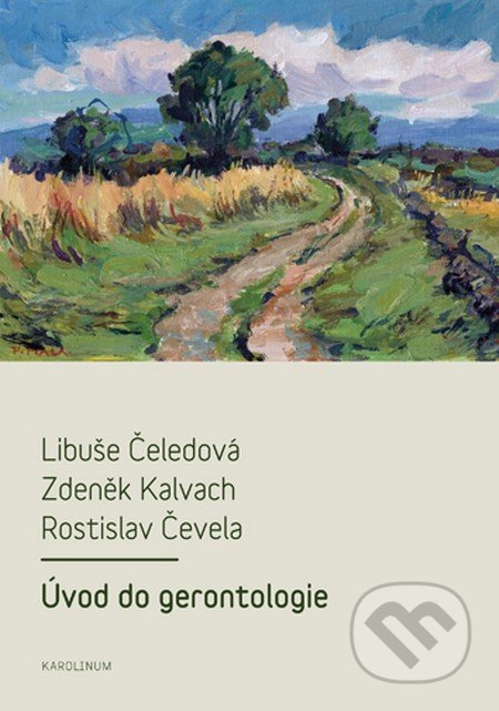 Kniha: Úvod do gerontologie (Libuše Čeledová a Zdeněk Kalvach). Univerzita Karlova v Praze, 2016 Kniha: Úvod do gerontologie (Libuše Čeledová a Zdeněk Kalvach). Univerzita Karlova v Praze, 2016
