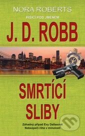 Kniha: Smrtící sliby (J.D. Robb). Metafora, 2016 Kniha: Smrtící sliby (J.D. Robb). Metafora, 2016