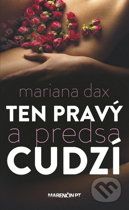 Kniha: Ten pravý a predsa cudzí (Mariana Daxner). Marenčin PT, 2016 Kniha: Ten pravý a predsa cudzí (Mariana Daxner). Marenčin PT, 2016