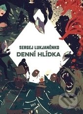 Kniha: Denní hlídka (Sergej Lukjaněnko a Vladimir Vasiljev). Argo, Triton, 2016 Kniha: Denní hlídka (Sergej Lukjaněnko a Vladimir Vasiljev). Argo, Triton, 2016