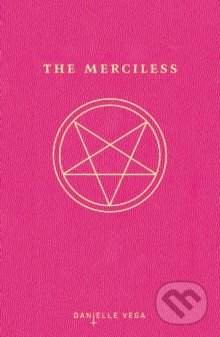 Kniha: The Merciless (Danielle Vega). Razorbill, 2015 Kniha: The Merciless (Danielle Vega). Razorbill, 2015