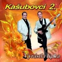 Hudobné CD: Kašubovci: Vyrástla Lipka (Hudobné albumy). Hudobné albumy, 2010 Hudobné CD: Kašubovci: Vyrástla Lipka (Hudobné albumy). Hudobné albumy, 2010