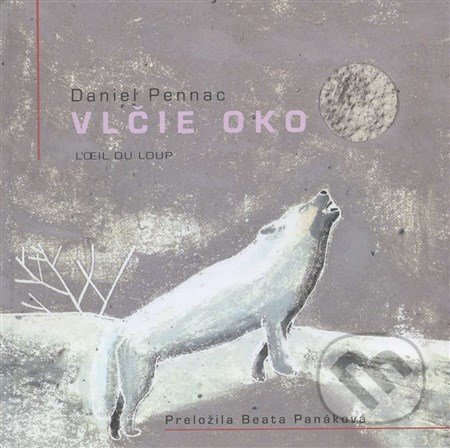 Kniha: Vlčie oko (Daniel Pennac). Asociácia Corpus, 2015 Kniha: Vlčie oko (Daniel Pennac). Asociácia Corpus, 2015