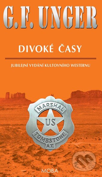 Kniha: Divoké časy (G.F. Unger). Moba, 2016 Kniha: Divoké časy (G.F. Unger). Moba, 2016