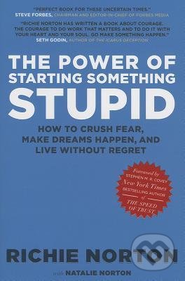 Kniha: The Power of Starting Something Stupid (Richie Norton). Shadow Mountain, 2013 Kniha: The Power of Starting Something Stupid (Richie Norton). Shadow Mountain, 2013