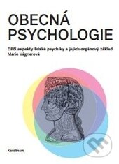 Kniha: Obecná psychologie (Marie Vágnerová). Karolinum, 2016 Kniha: Obecná psychologie (Marie Vágnerová). Karolinum, 2016