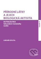 Kniha: Přírodní látky a jejich biologická aktivita 3 (Lubomír Opletal). Karolinum, 2016 Kniha: Přírodní látky a jejich biologická aktivita 3 (Lubomír Opletal). Karolinum, 2016