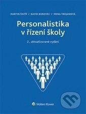 Kniha: Personalistika v řízení školy (David Borovec, Irena Trojanová a Martin Šikýř). Wolters Kluwer ČR, 2016 Kniha: Personalistika v řízení školy (David Borovec, Irena Trojanová a Martin Šikýř). Wolters Kluwer ČR, 2016