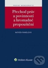 Kniha: Přechod práv a povinností a hromadné propouštění (Nataša Randlová). Wolters Kluwer ČR, 2016 Kniha: Přechod práv a povinností a hromadné propouštění (Nataša Randlová). Wolters Kluwer ČR, 2016