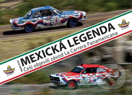 Kniha: Mexická legenda - Češi objevili závod La Carrera Panamericana (Petr Dufek). Sport-Press, 2015 Kniha: Mexická legenda - Češi objevili závod La Carrera Panamericana (Petr Dufek). Sport-Press, 2015