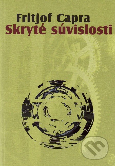 E-kniha: Skryté súvislosti (Fritjof Capra). Vydavateľstvo Spolku slovenských spisovateľov, 2010 E-kniha: Skryté súvislosti (Fritjof Capra). Vydavateľstvo Spolku slovenských spisovateľov, 2010