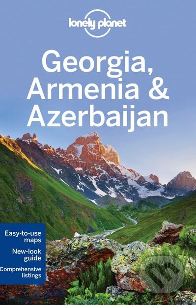 Kniha: Georgia, Armenia and Azerbaijan (Lonely Planet). Lonely Planet, 2016 Kniha: Georgia, Armenia and Azerbaijan (Lonely Planet). Lonely Planet, 2016
