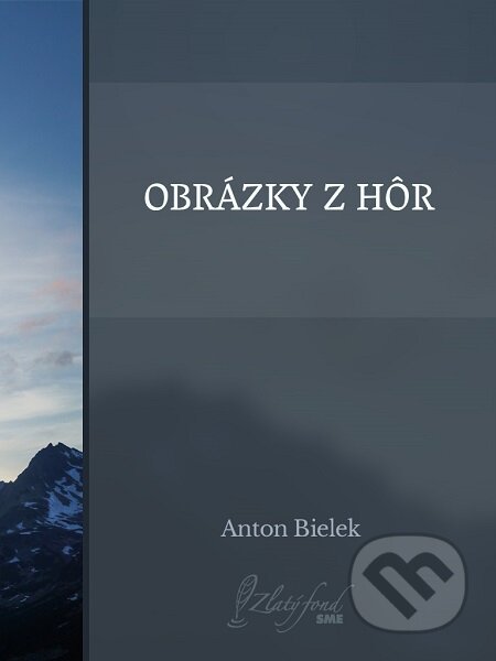 E-kniha: Obrázky z hôr (Anton Bielek). Petit Press E-kniha: Obrázky z hôr (Anton Bielek). Petit Press