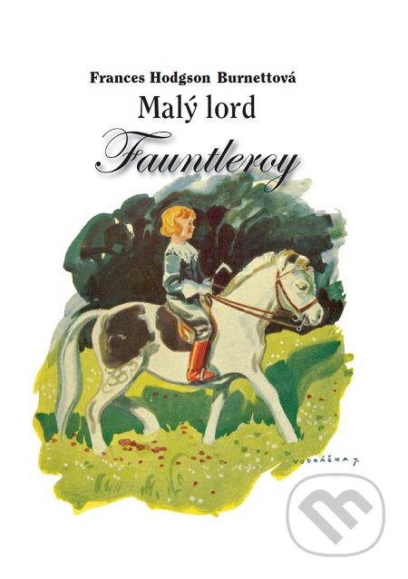 E-kniha: Malý lord Fauntleroy (Frances Hodgson Burnettová). Vydavateľstvo Spolku slovenských spisovateľov, 2012 E-kniha: Malý lord Fauntleroy (Frances Hodgson Burnettová). Vydavateľstvo Spolku slovenských spisovateľov, 2012