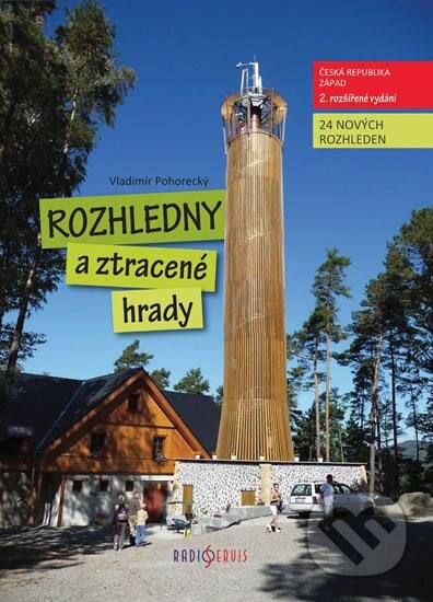 Kniha: Rozhledny a ztracené hrady (1. díl) (Vladimír Pohorecký). Radioservis, 2016 Kniha: Rozhledny a ztracené hrady (1. díl) (Vladimír Pohorecký). Radioservis, 2016