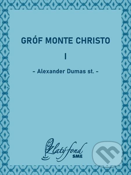 E-kniha: Gróf Monte Christo I (Alexander Dumas st.). Petit Press E-kniha: Gróf Monte Christo I (Alexander Dumas st.). Petit Press
