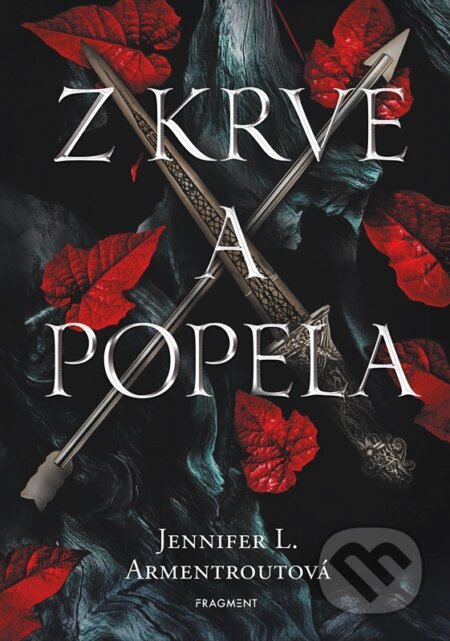 Kniha: Z krve a popela (Jennifer L. Armentrout). Nakladatelství Fragment, 2024 Kniha: Z krve a popela (Jennifer L. Armentrout). Nakladatelství Fragment, 2024