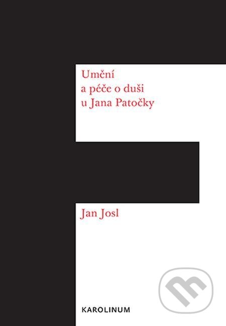 E-kniha: Umění a péče o duši u Jana Patočky (Jan Josl). Karolinum E-kniha: Umění a péče o duši u Jana Patočky (Jan Josl). Karolinum