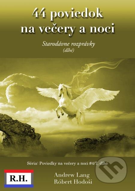E-kniha: 44 poviedok na večery a noci (Andrew Lang a Róbert Hodoši). Robert Hodosi E-kniha: 44 poviedok na večery a noci (Andrew Lang a Róbert Hodoši). Robert Hodosi