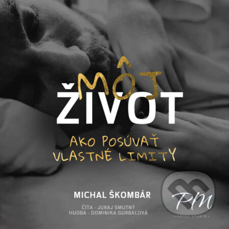Audiokniha: Môj život (Michal Škombár). PM Voice Studio, 2024 Audiokniha: Môj život (Michal Škombár). PM Voice Studio, 2024