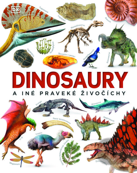 Kniha: Dinosaury a iné praveké živočíchy (John Woodward). Slovart, 2024 Kniha: Dinosaury a iné praveké živočíchy (John Woodward). Slovart, 2024