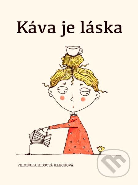 Kniha: Káva je láska (Veronika Kissová). Veronika Kissová, 2024 Kniha: Káva je láska (Veronika Kissová). Veronika Kissová, 2024