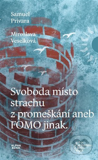 Kniha: Svoboda místo strachu z promeškání aneb FOMO jinak (Samuel Prívara). Alpha book, 2024 Kniha: Svoboda místo strachu z promeškání aneb FOMO jinak (Samuel Prívara). Alpha book, 2024