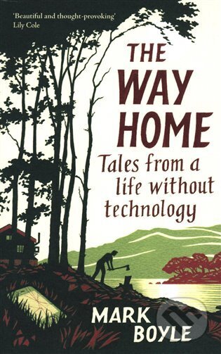 Kniha: Way Home (Mark Boyle). Oneworld, 2020 Kniha: Way Home (Mark Boyle). Oneworld, 2020