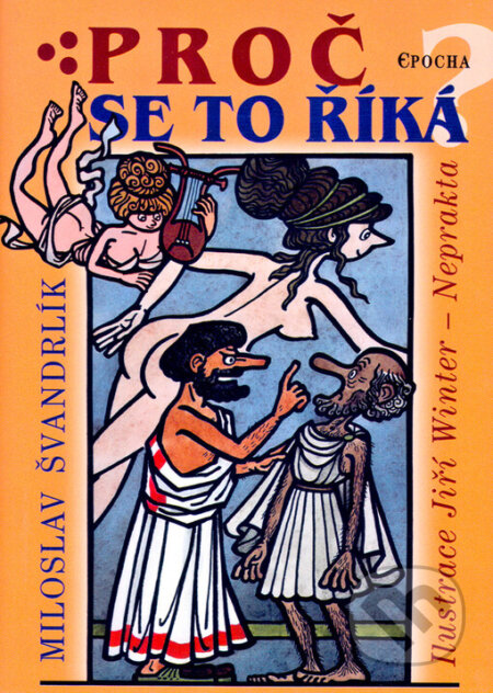 Kniha: Proč se to říká? (Miloslav Švandrlík). Epocha, 2005 Kniha: Proč se to říká? (Miloslav Švandrlík). Epocha, 2005