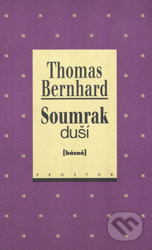 Kniha: Soumrak duší (Thomas Bernhard). Prostor, 2001 Kniha: Soumrak duší (Thomas Bernhard). Prostor, 2001