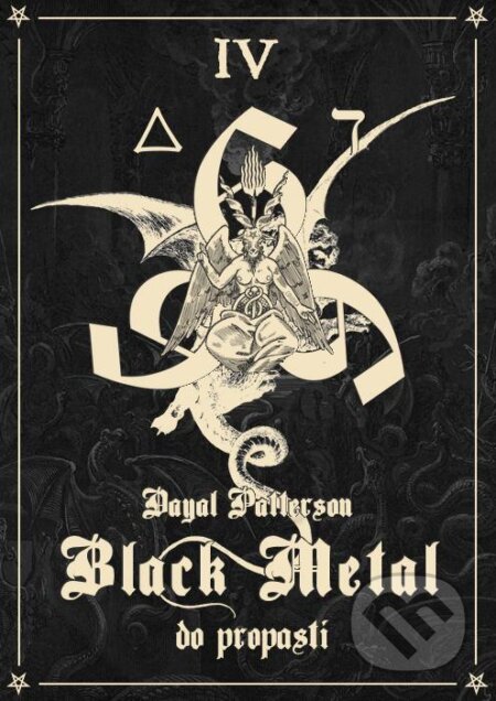 Kniha: Black Metal: Do propasti (Dayal Patterson). MetalGate, 2024 Kniha: Black Metal: Do propasti (Dayal Patterson). MetalGate, 2024