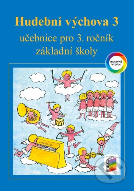 Kniha: Hudební výchova 3 (učebnice) (NNS). NNS, 2024 Kniha: Hudební výchova 3 (učebnice) (NNS). NNS, 2024