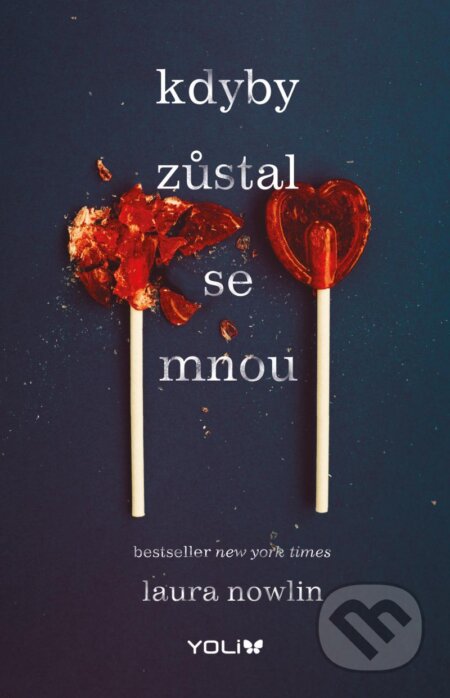 Kniha: Kdyby zůstal se mnou (Laura Nowlin). YOLi CZ, 2024 Kniha: Kdyby zůstal se mnou (Laura Nowlin). YOLi CZ, 2024