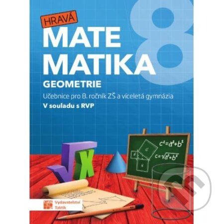 Kniha: Hravá matematika 8 - Učebnice 2. díl (Taktik). Taktik, 2024 Kniha: Hravá matematika 8 - Učebnice 2. díl (Taktik). Taktik, 2024