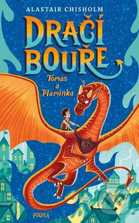 Kniha: Dračí bouře: Tomas a Plamínka (Alastair Chisholm). Pikola, 2024 Kniha: Dračí bouře: Tomas a Plamínka (Alastair Chisholm). Pikola, 2024