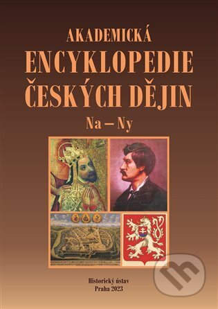 Kniha: Akademická encyklopedie českých dějin IX. Na - Ny (Jaroslav Pánek). Historický ústav AV ČR, 2024 Kniha: Akademická encyklopedie českých dějin IX. Na - Ny (Jaroslav Pánek). Historický ústav AV ČR, 2024