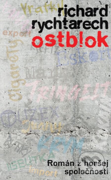 Kniha: Ostblok (Richard Rychtarech). Slovart, 2024 Kniha: Ostblok (Richard Rychtarech). Slovart, 2024