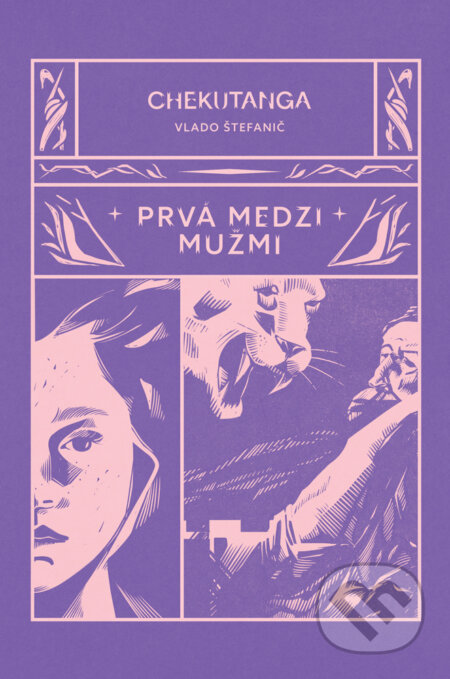 Kniha: Chekutanga 1: Prvá medzi mužmi (Vladimír Štefanič). Kumran, 2024 Kniha: Chekutanga 1: Prvá medzi mužmi (Vladimír Štefanič). Kumran, 2024