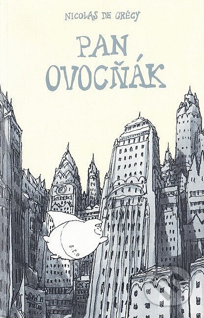 Kniha: Pan Ovocňák I. (Nicolas De Grécy). , 2003 Kniha: Pan Ovocňák I. (Nicolas De Grécy). , 2003