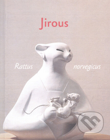 Kniha: Rattus norvegicus (Ivan Martin Jirous). Vetus Via, 2004 Kniha: Rattus norvegicus (Ivan Martin Jirous). Vetus Via, 2004