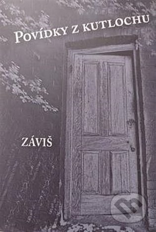 Povídky z kutlochu - Záviš, Julius Zirkus, 2023