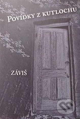 Kniha: Povídky z kutlochu (Záviš). Julius Zirkus, 2023 Kniha: Povídky z kutlochu (Záviš). Julius Zirkus, 2023