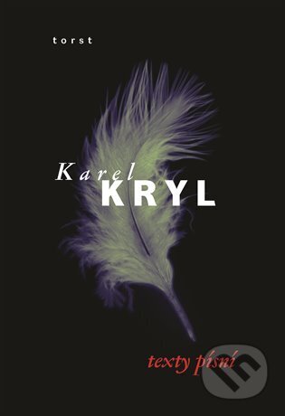 Kniha: Texty písní (Karel Kryl). Torst, 2024 Kniha: Texty písní (Karel Kryl). Torst, 2024