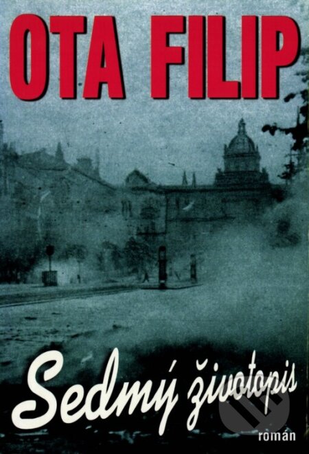 Kniha: Sedmý životopis (Ota Filip). Host, 2000 Kniha: Sedmý životopis (Ota Filip). Host, 2000